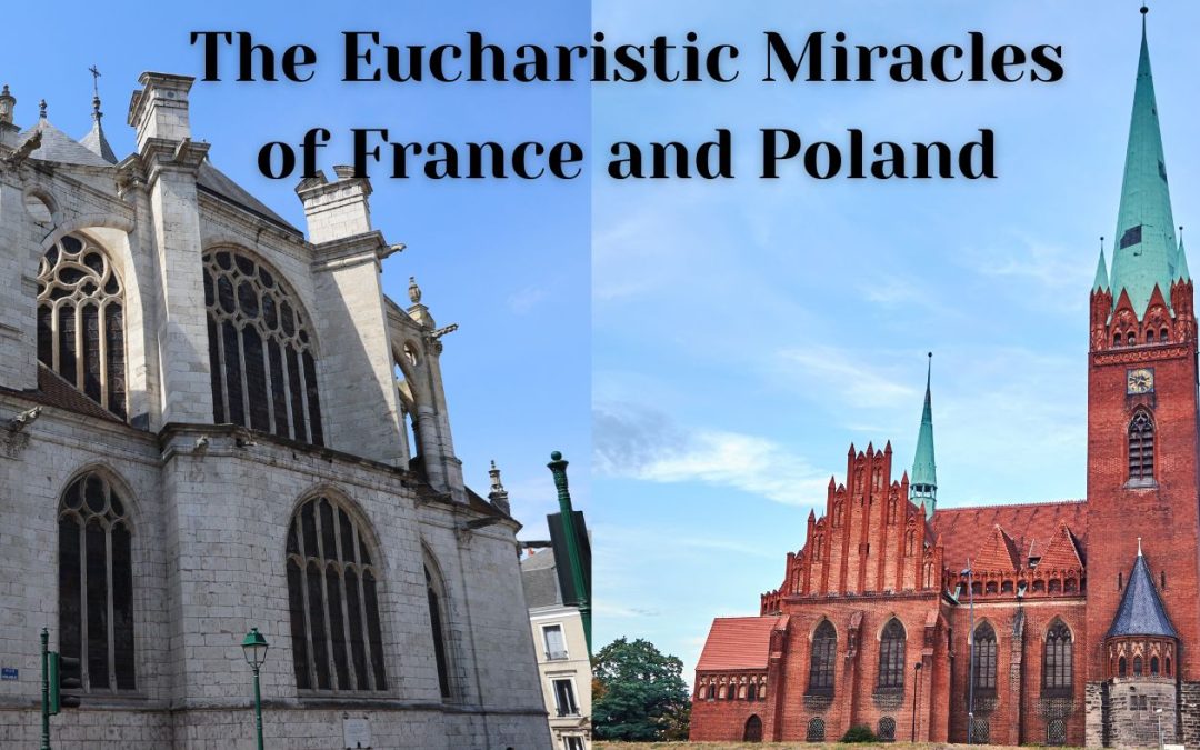 The Eucharistic Miracles of France and Poland