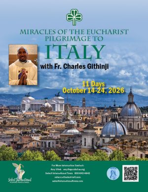 Miracles of the Eucharist Pilgrimage to Italy with Fr. Charles Githinji