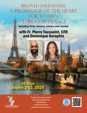 Beloved Daughters: A Pilgrimage of the Heart for Women Through France with Fr. Pierre & Dominique Seraphin
