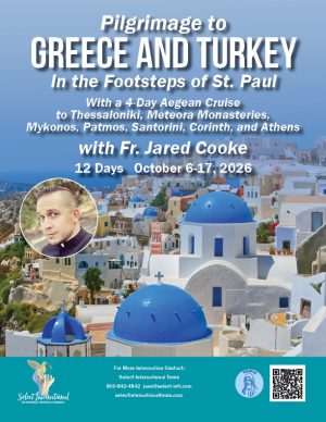 Pilgrimage to Greece and Turkey In the Footsteps of St. Paul with Fr. Jared Cooke