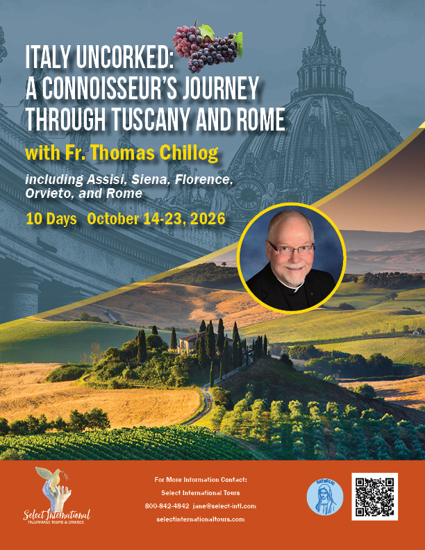 Italy Uncorked: A Connoisseur’s Journey through Tuscany and Rome with Fr. Thomas Chillog