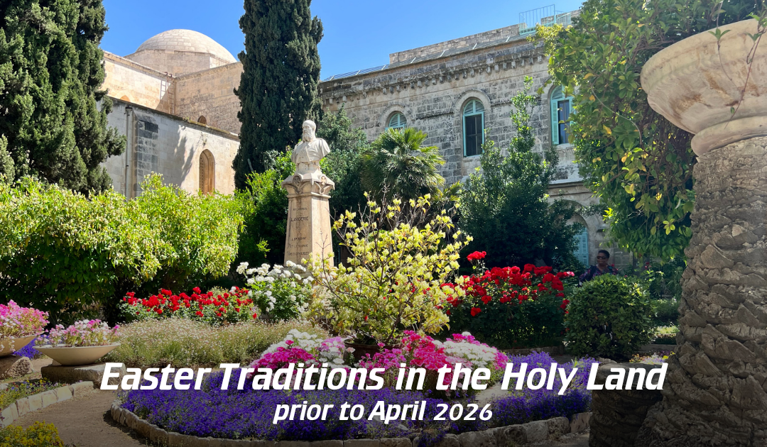 Easter Traditions in the Holy Land, prior to April 2026