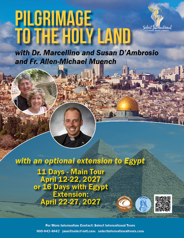 Pilgrimage to the Holy Land with Dr. Marcellino & Susan D'Ambrosio, and Fr. Allen-Michael Muench