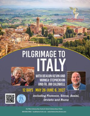 Pilgrimage to Italy with Deacon Kevin and Monica Stephenson and Fr. Jim Caldwell
