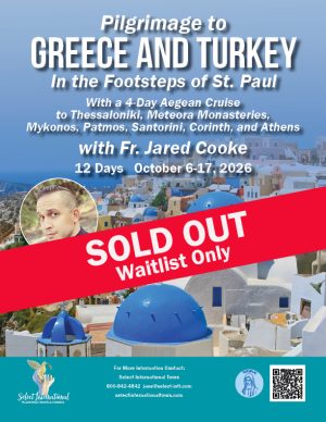 Pilgrimage to Greece and Turkey In the Footsteps of St. Paul with Fr. Jared Cooke