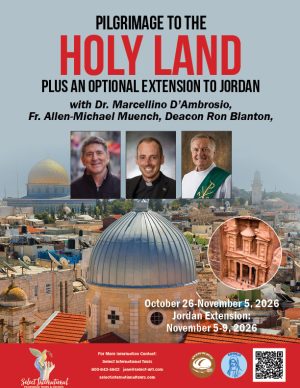 Pilgrimage to the Holy Land with Dr. Marcellino D'Ambrosio, Fr. Allen-Michael Muench, and Deacon Ron Blanton