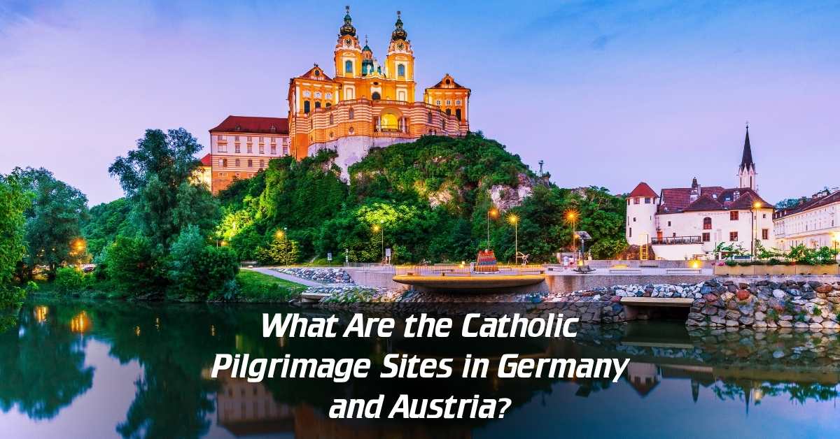 What-Are-the-Catholic-Pilgrimage-Sites-in-Germany-and-Austria What Are the Catholic Pilgrimage Sites in Germany and Austria