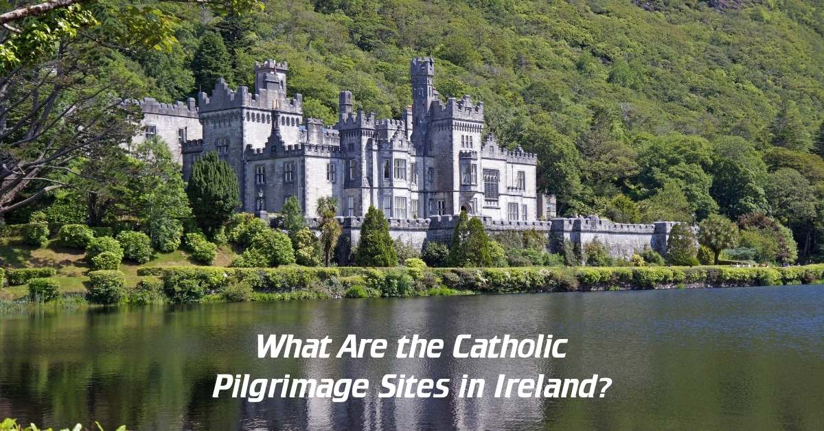 What-Are-the-Catholic-Pilgrimage-Sites-in-Ireland What Are the Catholic Pilgrimage Sites in Ireland