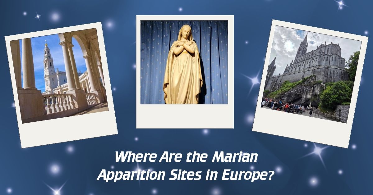 Where-Are-the-Marian-Apparition-Sites-in-Europe-1 Where Are the Marian Apparition Sites in Europe