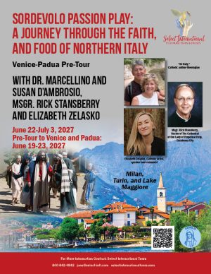 Sordevolo Passion Play and Northern Italy with Dr. Marcellino and Susan D'Ambrosio, Msgr. Rick Stansberry and Elizabeth Zelasko
